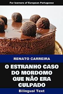 O Estranho Caso do Mordomo que Não Era Culpado: A bilingual story for learners of European Portuguese