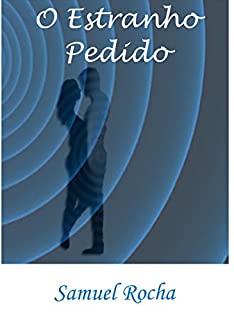 Livro O Estranho Pedido: Conto de Samuel Rocha