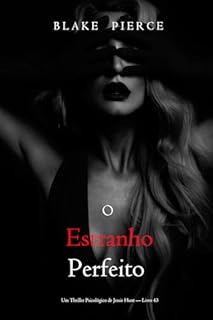 Livro O Estranho Perfeito (Um Thriller Psicológico de Jessie Hunt — Livro 43)