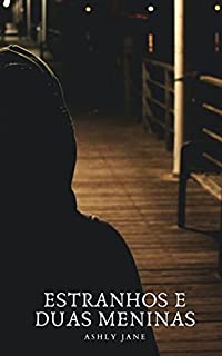 Livro ESTRANHOS E DUAS MENINAS