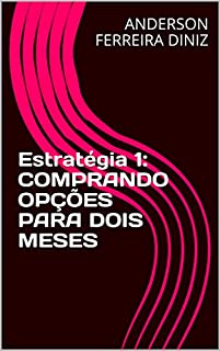 Livro Estratégia 1: COMPRANDO OPÇÕES PARA DOIS MESES