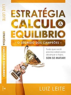 Livro ESTRATÉGIA, CÁLCULO E EQUILÍBRIO: o segredo dos campeões