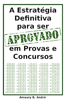 A Estratégia Definitiva para ser Aprovado em Provas e Concursos (1)