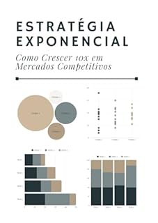 Livro Estratégia Exponencial: Como Crescer 10x em Mercados Competitivos