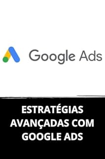 Livro ESTRATÉGIAS AVANÇADAS COM GOOGLE ADS