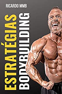 Livro ESTRATÉGIAS BODYBUILDING: SISTEMAS DE TREINAMENTO PARA CULTURISMO