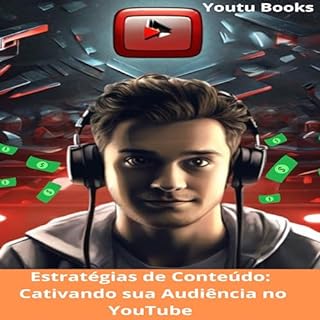 Livro Estratégias de Conteúdo: Cativando sua Audiência no YouTube