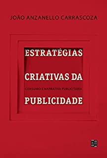 Livro Estratégias criativas da publicidade: Consumo e narrativa publicitária