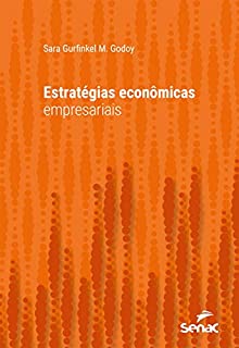 Estratégias econômicas empresariais (Série Universitária)