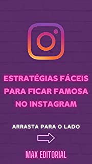 Livro Estratégias Fáceis para ficar Famosa no Instagram (Como Ter Sucesso na Vida Pessoal & Profissional)