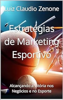 Livro Estratégias de Marketing Esportivo: Alcançando a Vitória nos Negócios e no Esporte