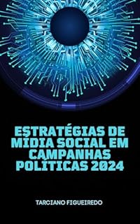 Livro Estratégias de mídia social em campanhas políticas 2024