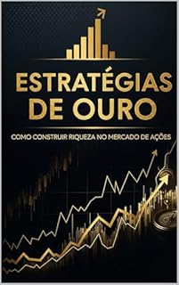 Livro Estratégias de Ouro: Como Construir Riqueza no Mercado de Ações