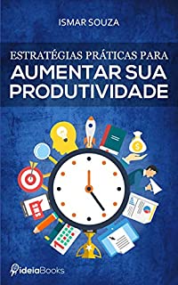 Livro Estratégias Práticas para Aumentar sua Produtividade