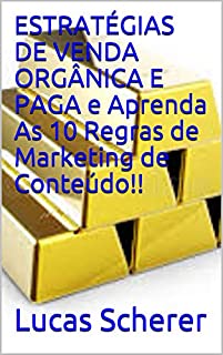 Livro ESTRATÉGIAS DE VENDA ORGÂNICA E PAGA e Aprenda As 10 Regras de Marketing de Conteúdo!!