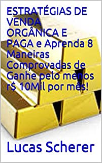 Livro ESTRATÉGIAS DE VENDA ORGÂNICA E PAGA e Aprenda 8 Maneiras Comprovadas de Ganhe pelo menos r$ 10Mil por mês!