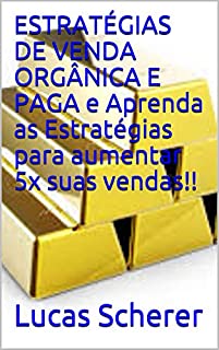 ESTRATÉGIAS DE VENDA ORGÂNICA E PAGA e Aprenda as Estratégias para aumentar 5x suas vendas!!