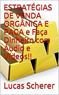 Livro ESTRATÉGIAS DE VENDA ORGÂNICA E PAGA e Faça Dinheiro com Áudio e Vídeos!!