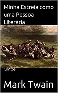 Minha Estreia como uma Pessoa Literária: Contos