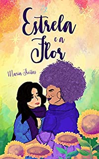Livro Estrela e a Flor (Clichês em rosa, roxo e azul Livro 6)