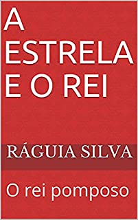 Livro A estrela e o Rei: O rei pomposo