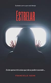 Estrelar: Existem apenas três coisas que não se escondem...