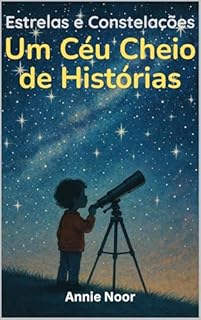 Livro Estrelas e Constelações: Um Céu Cheio de Histórias