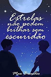 Livro Estrelas não podem brilhar sem escuridão (GLITTER & GREASE)