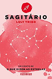Livro O que dizem as estrelas: Sagitário
