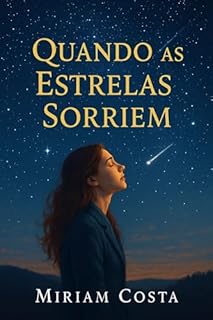 Livro Quando as Estrelas Sorriem : Um romance emocionante de superação, coragem e esperança