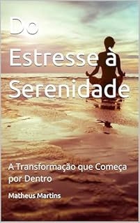 Livro Do Estresse à Serenidade: A Transformação que Começa por Dentro