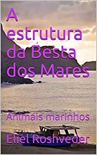 Livro A estrutura da Besta dos Mares : Animais marinhos