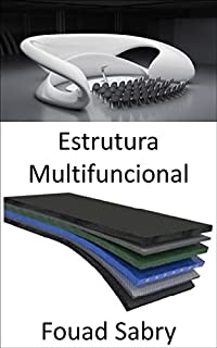 Livro Estrutura Multifuncional: Os futuros sistemas da Força Aérea serão integrados em estruturas de material multifuncional com sensor incorporado e componentes ... Dos Materiais [Portuguese] Livro 17)