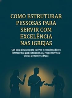 Livro Como estruturar pessoas para servir com excelência.