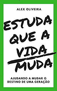 ESTUDA QUE A VIDA MUDA: Ajudando a mudar o destino de uma geração