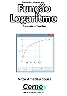 Livro Estudando e plotando uma  Função Logaritmo Programado em Visual Basic