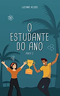 O Estudante do Ano: Parte 2