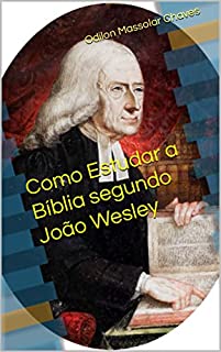 Como Estudar a Bíblia segundo João Wesley