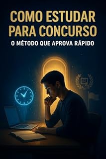 Livro Como Estudar Para Concurso: O Método Que Aprova Rápido