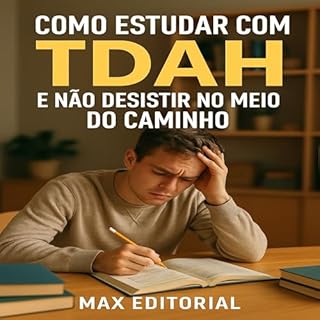 Livro Como Estudar com TDAH e Não Desistir no Meio do Caminho (Descubra o Poder por Trás do TDAH)