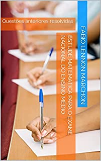 Livro Estude Matemática Para o Exame Nacional do Ensino Médio : Questões anteriores resolvidas