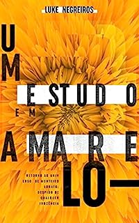 Livro Um Estudo em Amarelo: Retorno ao universo de Monteiro Lobato despido de qualquer inocência
