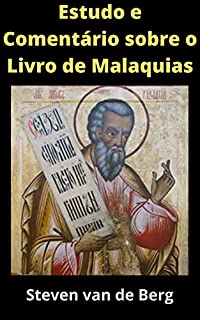 Livro Estudo e Comentário sobre o Livro de Malaquias: O Mensageiro do Senhor dos Exércitos