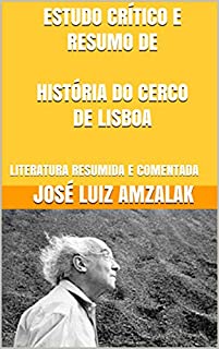Livro ESTUDO CRÍTICO E RESUMO DE HISTÓRIA DO CERCO DE LISBOA: LITERATURA RESUMIDA E COMENTADA