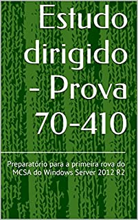 Livro Estudo dirigido - Prova 70-410: Preparatório para a primeira rova do MCSA do Windows Server 2012 R2