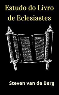 Livro Estudo do Livro de Eclesiastes: O Livro do Pregador