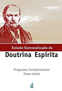 ESTUDO SISTEMATIZADO DA DOUTRINA ESPÍRITA - Tomo Único
