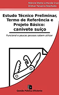 Estudo Técnico Preliminar, Termo de Referência e Projeto Básico: canivete suíço