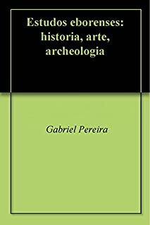 Livro Estudos eborenses: historia, arte, archeologia