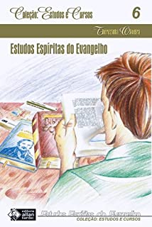Livro Estudos Espiritas do Evangelho (Coleção Estudos e Cursos Livro 6)